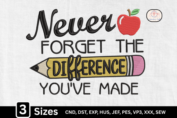 Never Forget the Difference You’ve Made